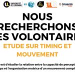 Recherche de volontaires – étude sur timing et mouvement